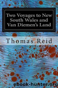 Two Voyages to New South Wales and Van Diemen's Land by Thomas Reid
