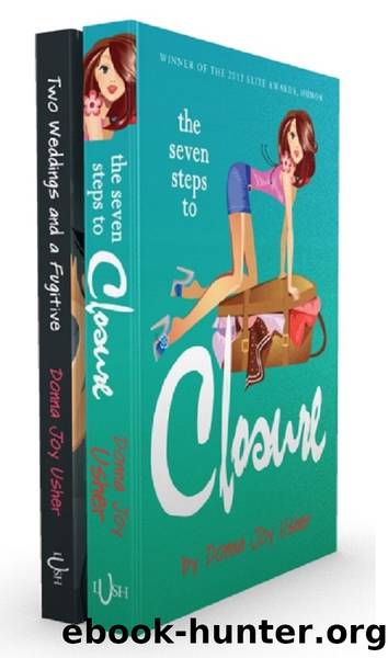 Two Weddings and a Fugitive (Book 4 in the Chanel Series) Plus the Seven Steps to Closure by Donna Joy Usher