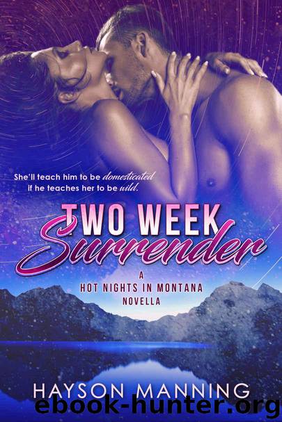 Two Week Surrender (Hot Nights in Montana Book 1) by Manning Hayson