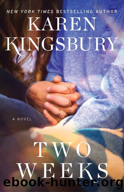 Two Weeks: A Novel (Baxter Family Book 5) by Karen Kingsbury