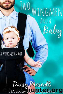 Two Wingmen and a Baby: A Wingmen Short (Wingmen Short Stories Book 3) by Daisy Prescott