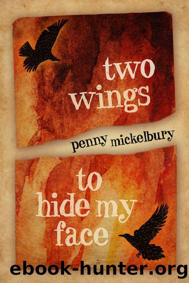 Two Wings to Hide My Face by Penny Mickelbury