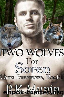 Two Wolves For Soren: Ours Evermore, Book 1 by RK Munin