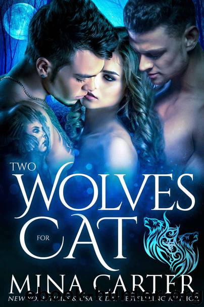 Two Wolves for Cat (Paranormal Shapeshifter Werewolf Romance) by Mina Carter