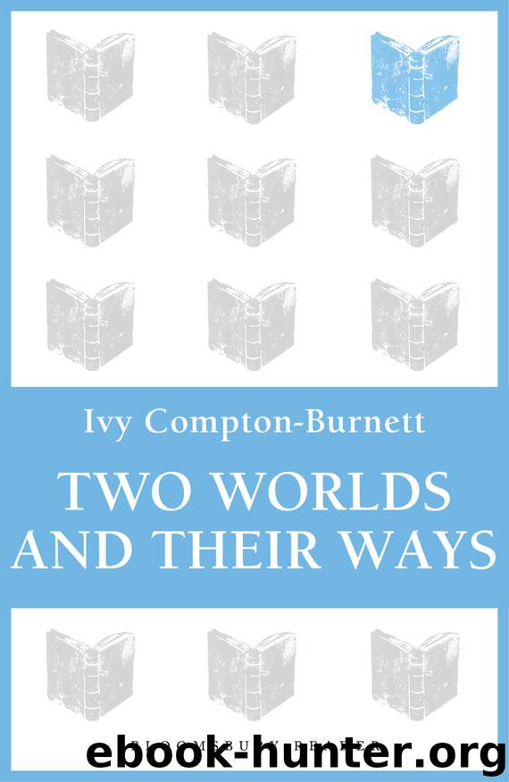 Two Worlds and Their Ways by Ivy Compton-Burnett