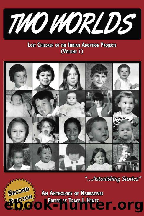 Two Worlds: Second Edition: Vol. 1: Lost Children of the Indian Adoption Projects book series by Trace L Hentz