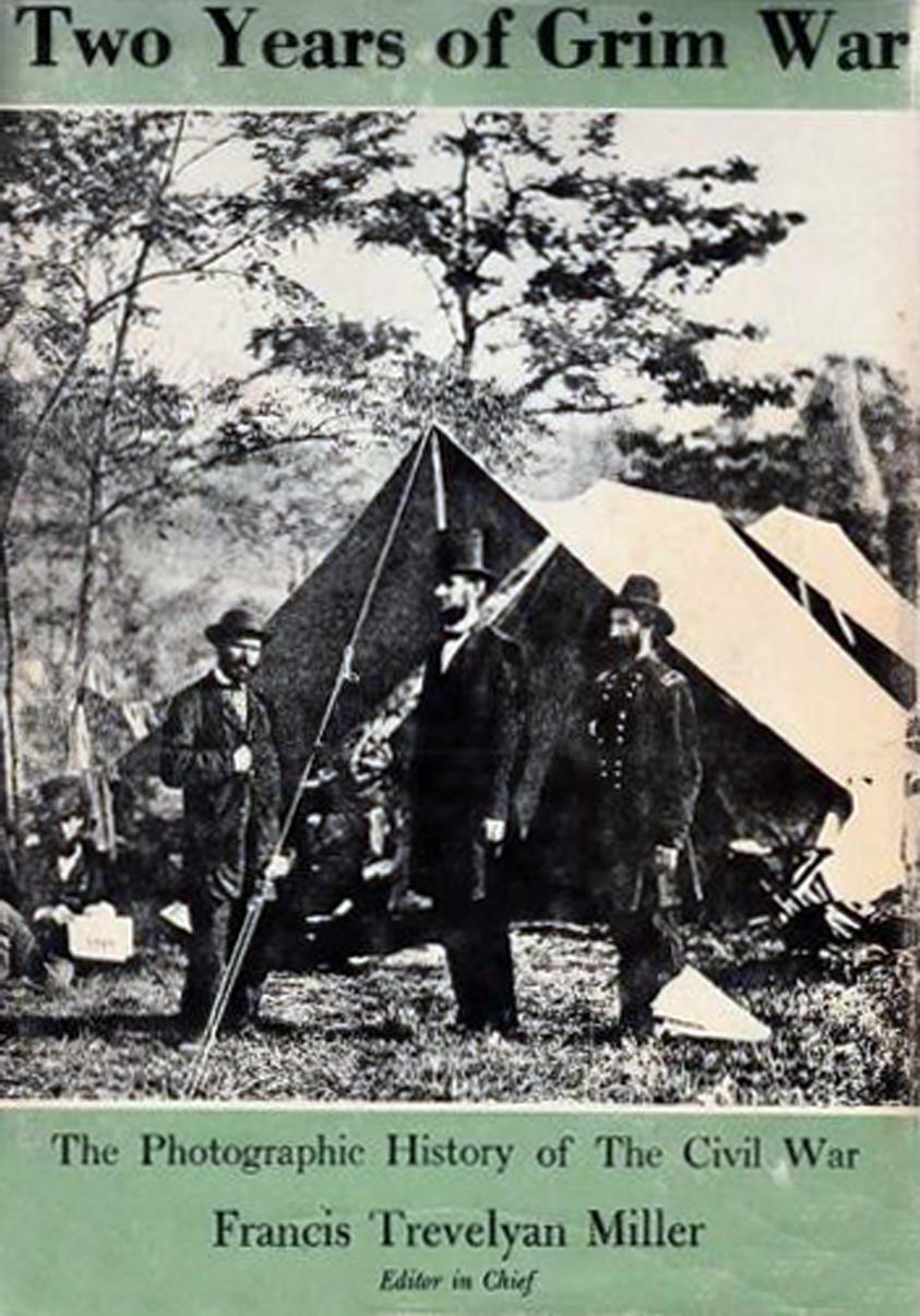 Two Years of Grim War (The Photographic History of the Civil War) by Francis Trevelyan Miller