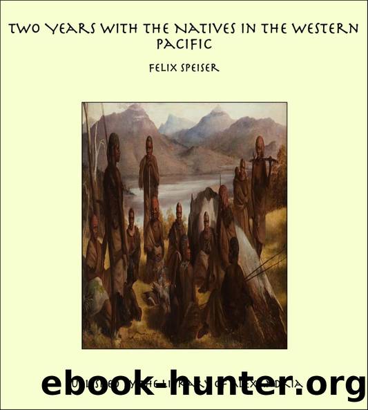 Two Years with the Natives in the Western Pacific by Felix Speiser