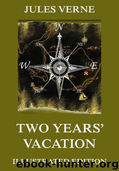 Two Years' Vacation (Extended Illustrated And Annotated Edition) by Jules Verne