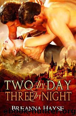 Two by Day, Three by Night by Hayse Breanna
