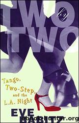 Two by Two_Tango, Two-Step, and the L.A. Night by Eve Babitz