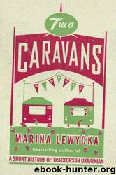 Two caravans by Marina Lewycka