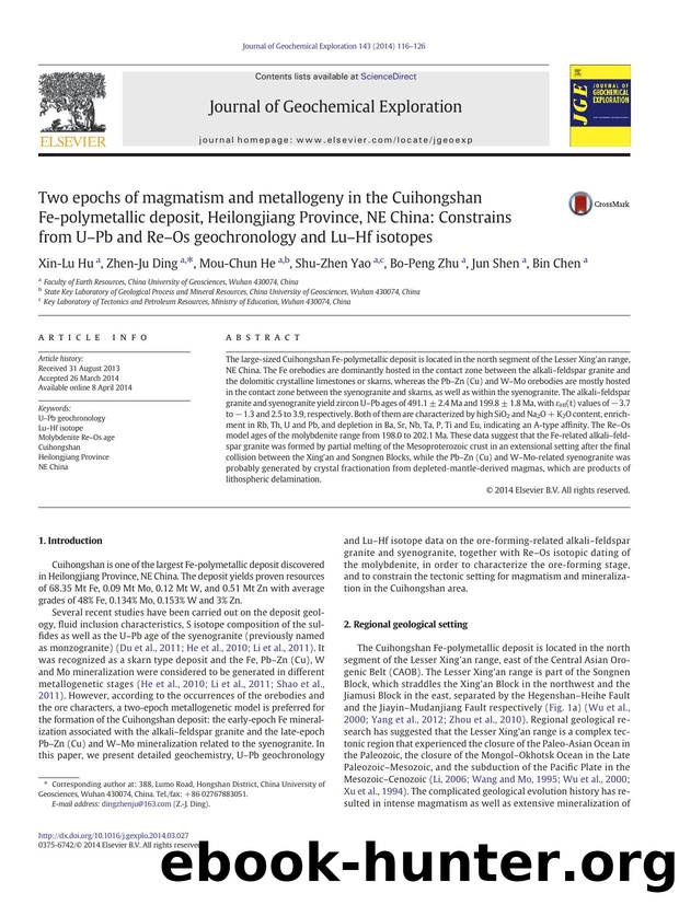 Two epochs of magmatism and metallogeny in the Cuihongshan Fe-polymetallic deposit, Heilongjiang Province, NE China: Constrains from UâPb and ReâOs geochronology and LuâHf isotopes by Xin-Lu Hu & Zhen-Ju Ding & Mou-Chun He & Shu-Zhen Yao & Bo-Peng Zhu & Jun Shen & Bin Chen
