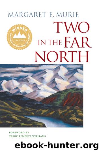 Two in the Far North by Margaret E Murie