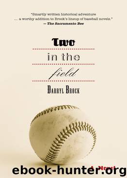 Two in the Field by Darryl Brock