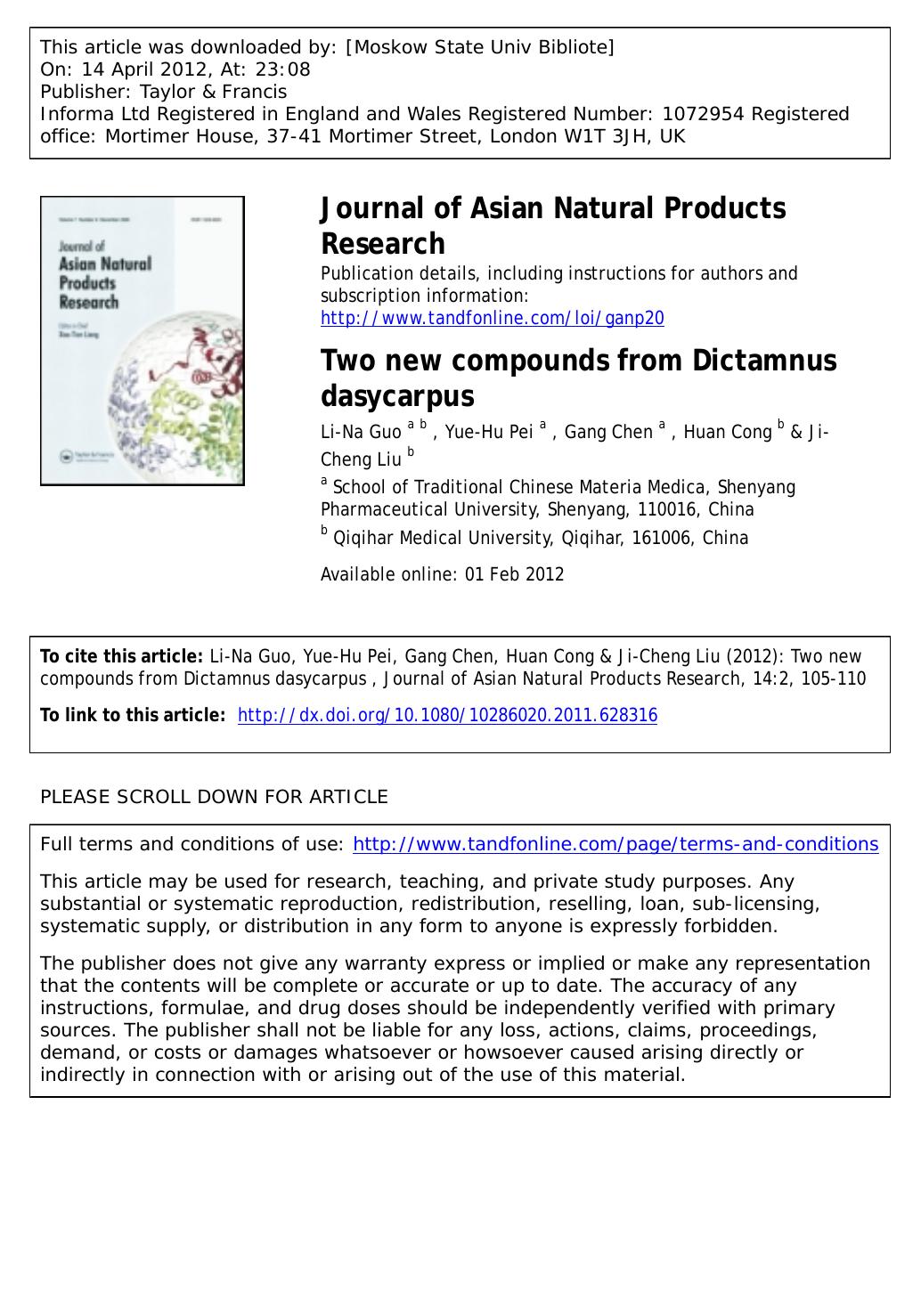 Two new compounds from Dictamnus dasycarpus by Li-Na Guo a b Yue-Hu Pei a Gang Chen a Huan Cong b & Ji-Cheng Liu b * gln65@126.com