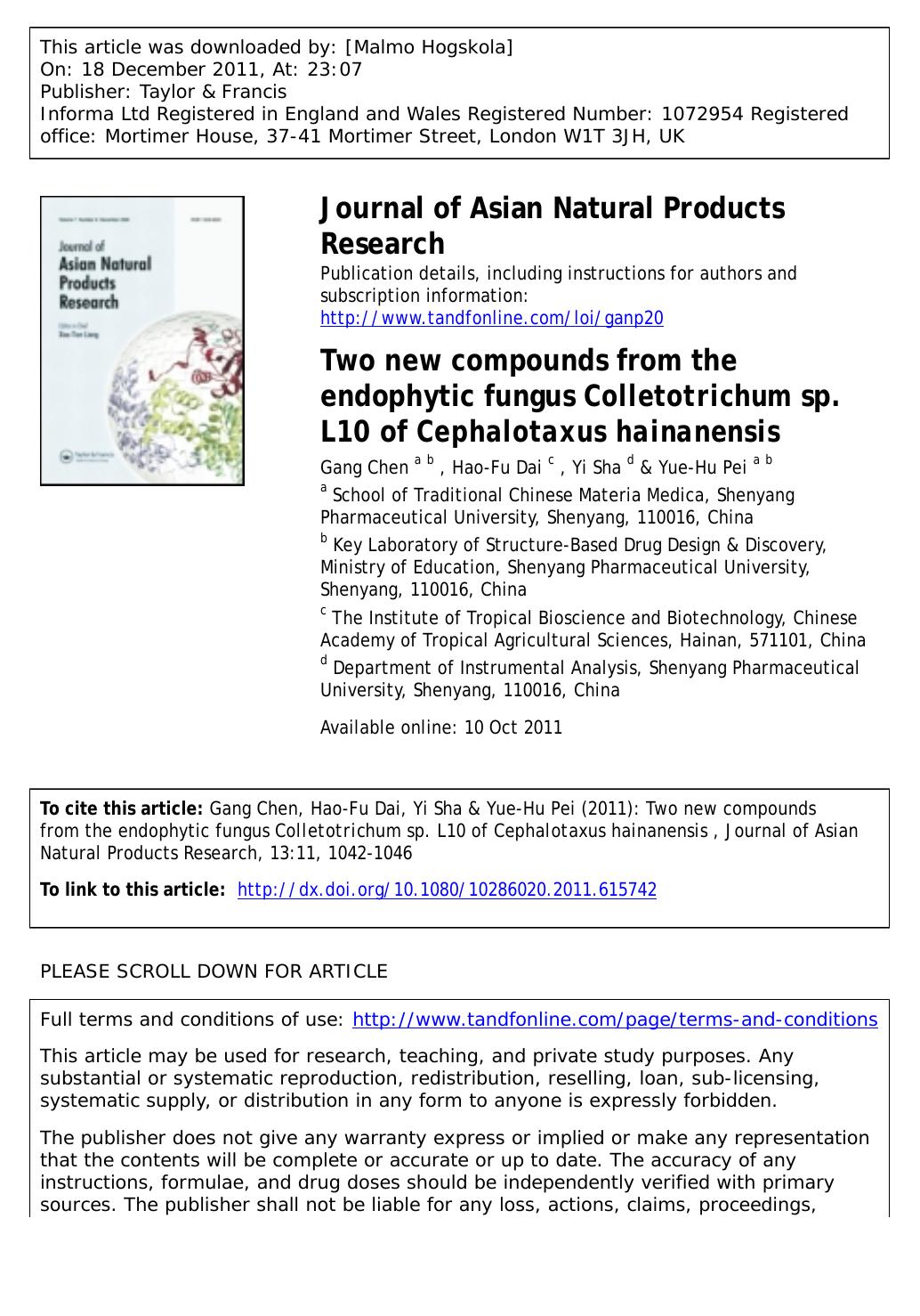 Two new compounds from the endophytic fungus Colletotrichum sp. L10 of Cephalotaxus hainanensis by Gang Chen a b Hao-Fu Dai c Yi Sha d & Yue-Hu Pei a b * peiyueh@vip.163.com