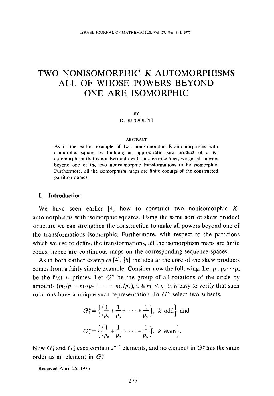 Two nonisomorphic <Emphasis Type="Italic">K <Emphasis>-automorphisms all of whose powers beyond one are isomorphic by Unknown