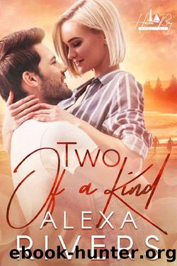 Two of a Kind: An Opposites Attract Small Town Romance (Haven Bay Book 2) by Alexa Rivers