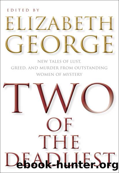 Two of the Deadliest by Elizabeth George