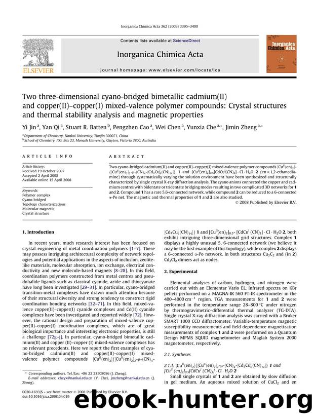 Two three-dimensional cyano-bridged bimetallic cadmium(II) and copper(II)âcopper(I) mixed-valence polymer compounds: Crystal structures and thermal stability analysis and magnetic properties by Yi Jin; Yan Qi; Stuart R. Batten; Pengzhen Cao; Wei Chen; Yunxia Che; Jimin Zheng