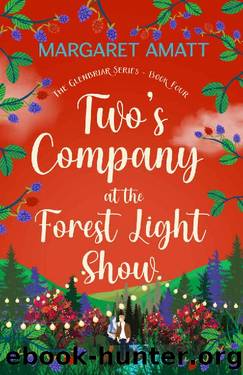 Two's Company at the Forest Light Show: An opposites attract, second chance, feel-good romance set in the Scottish Highlands (The Glenbriar Series Book 4) by Margaret Amatt