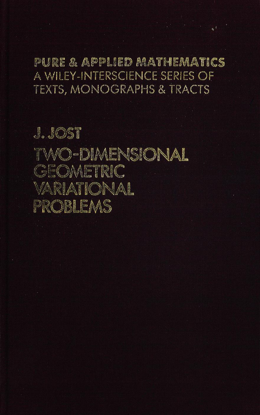 Two-Dimensional Geometric Variational Problems by Jürgen Jost