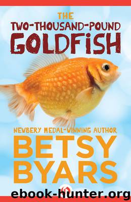 Two-Thousand-Pound Goldfish by Betsy Byars
