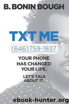 Txt Me by B. Bonin Bough