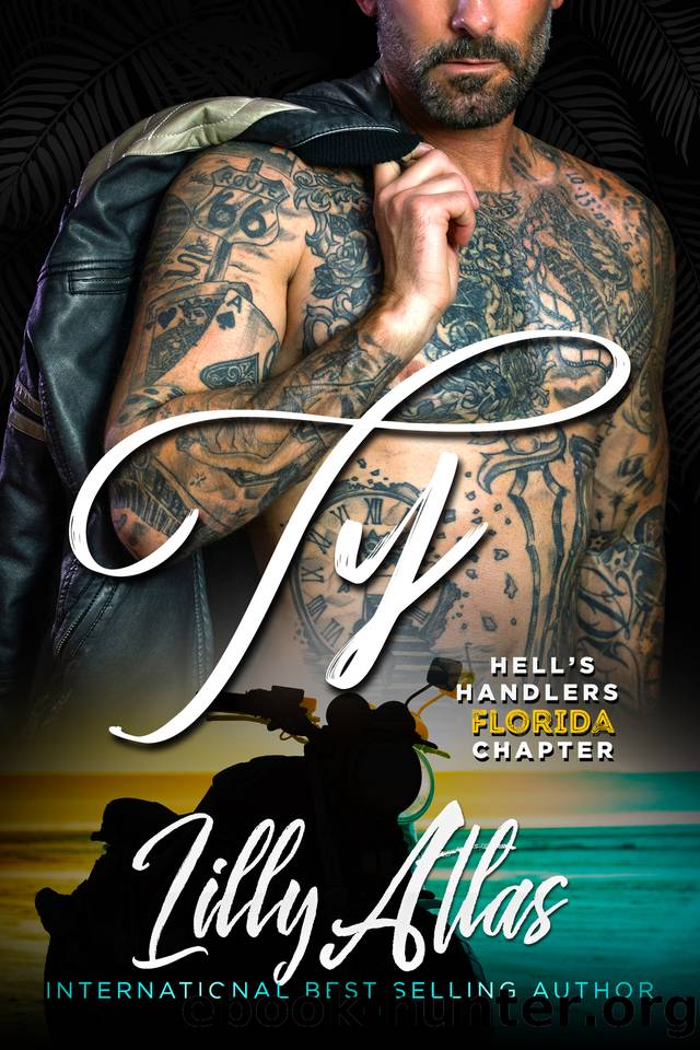 Ty (Hell's Handlers MC Florida Chapter Book 6) by Lilly Atlas