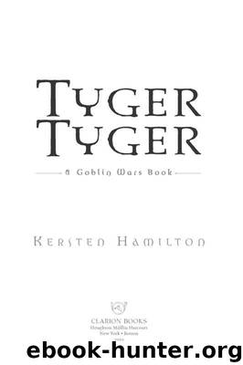 Tyger Tyger by Kersten Hamilton