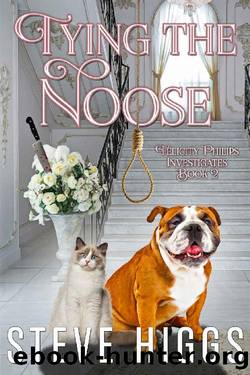Tying the Noose: Felicity Philips Investigates Book 2 by Steve Higgs
