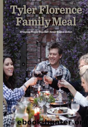 Tyler Florence Family Meal by Tyler Florence