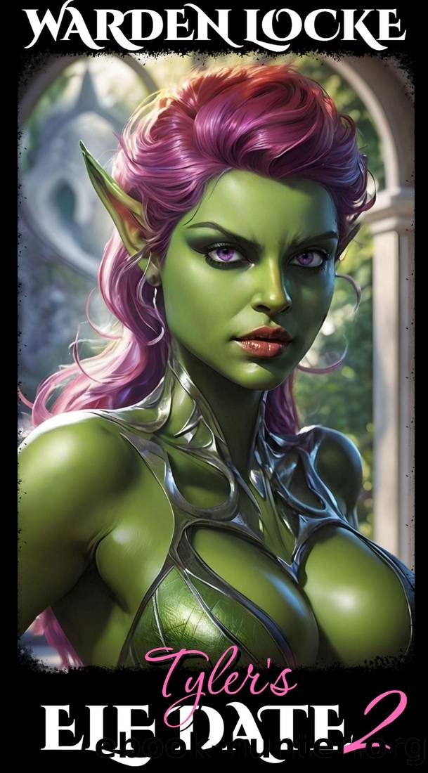 Tyler's Elf Date 2: A Spicy Elf Dating Fantasy LitRPG by Warden Locke
