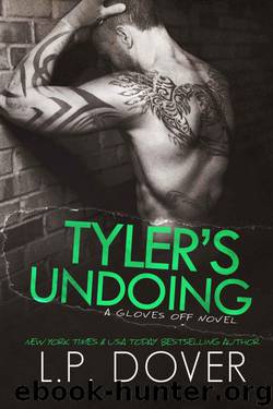 Tyler's Undoing (Gloves Off Book 3) by Dover L.P