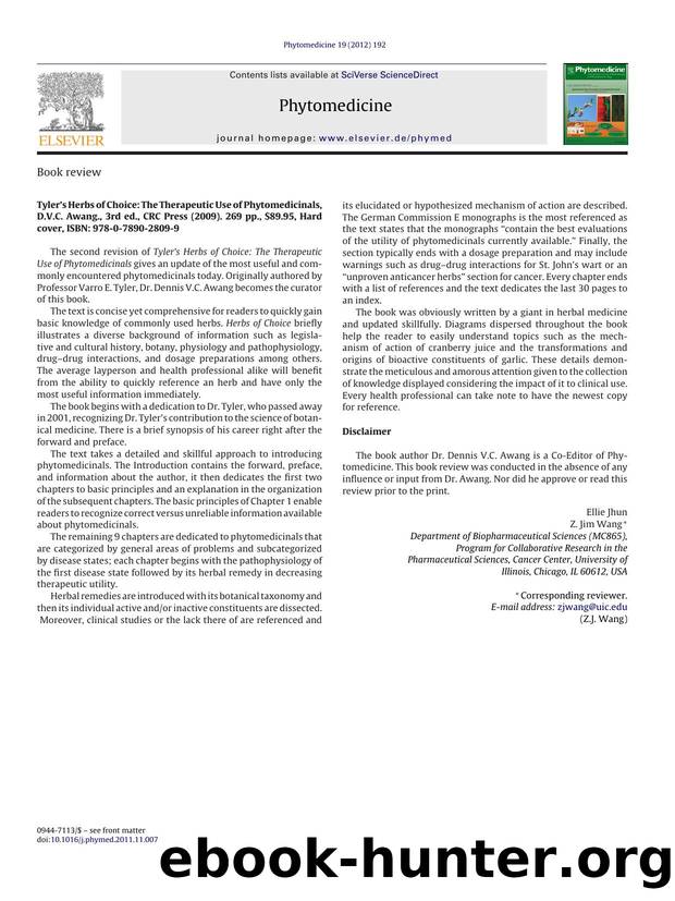 Tylerâs Herbs of Choice: The Therapeutic Use of Phytomedicinals. 3rd edition. Dennis V.C. Awang. CRC Press, (2009) 269pp, $89.95, Hard cover, ISBN: 978-0-7890-2809-9 by D.V.C Awang & Ellie Jhun