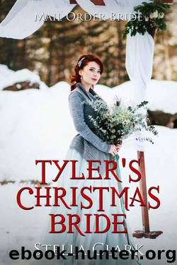Tyler’s Christmas Bride (Mail-Order Bride Book 13) by Stella Clark