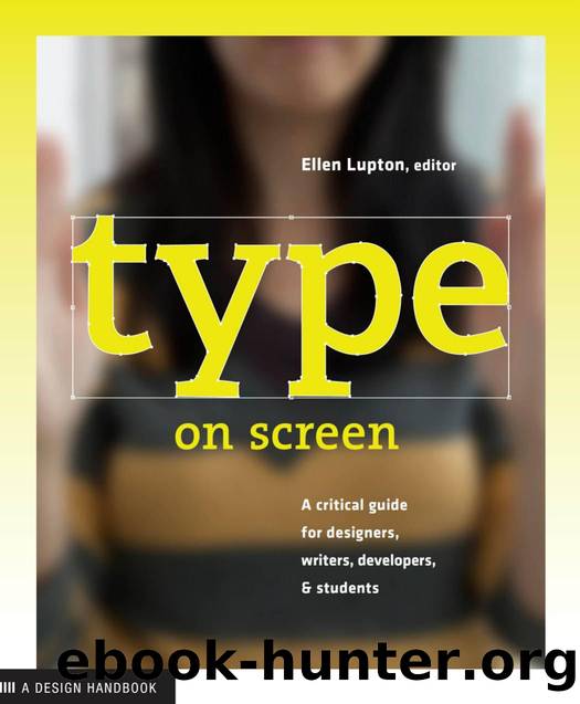 Type on Screen A Critical Guide for Designers Writers Developers and Students Design Briefs by Ellen Lupton