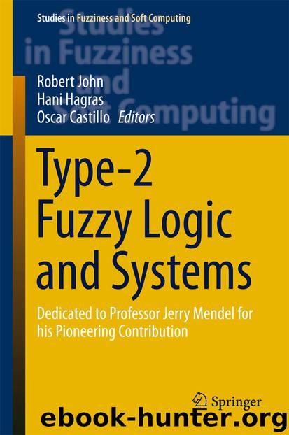 Type-2 Fuzzy Logic and Systems by Robert John Hani Hagras & Oscar Castillo
