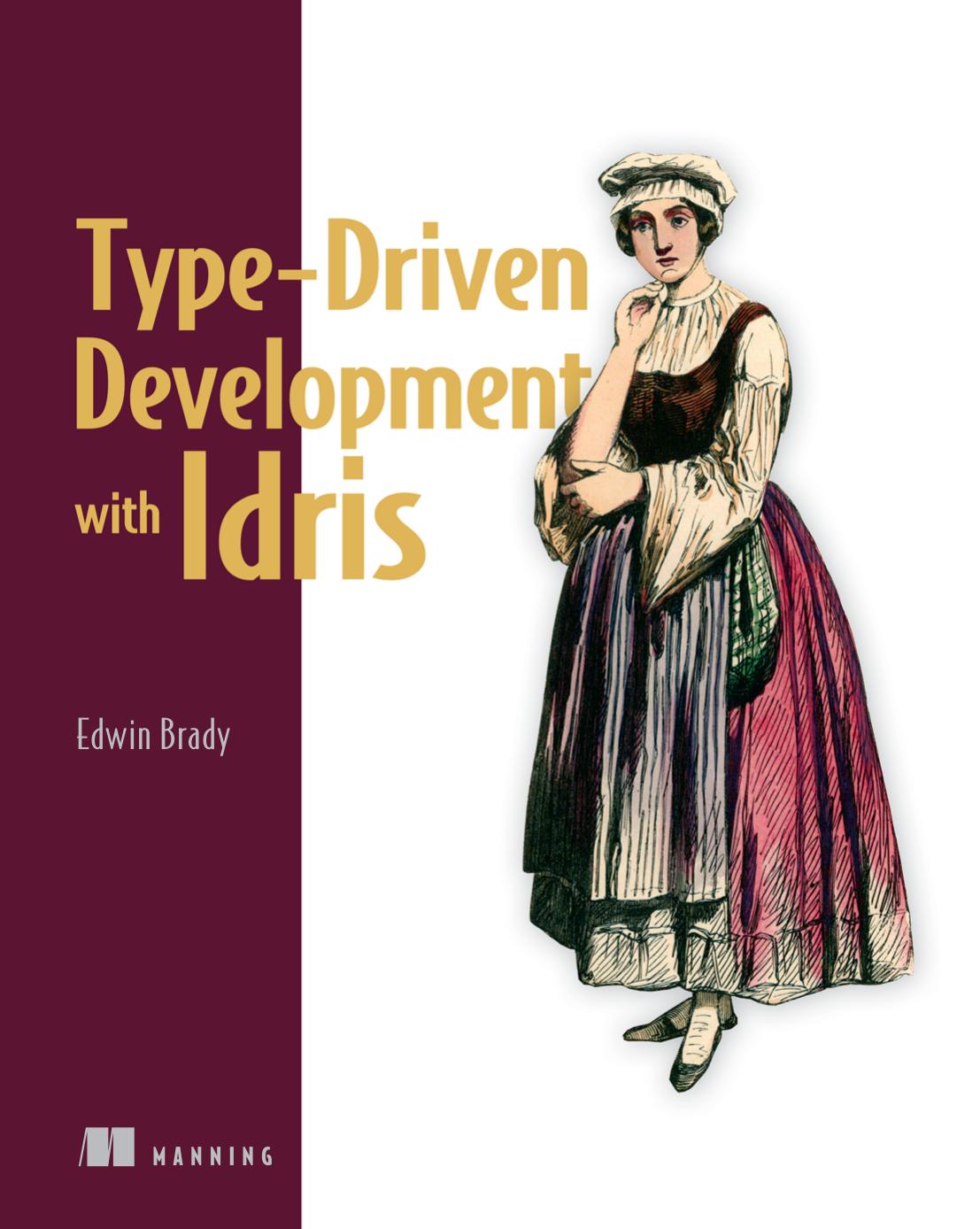 Type-Driven Development with Idris by Edwin Brady