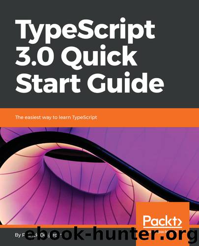 TypeScript 3.0 Quick Start Guide by Patrick Desjardins