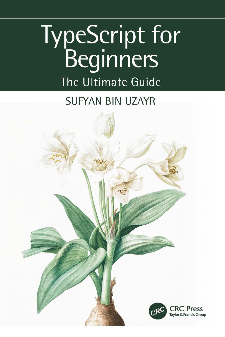 TypeScript for Beginners; The Ultimate Guide by Sufyan bin Uzayr