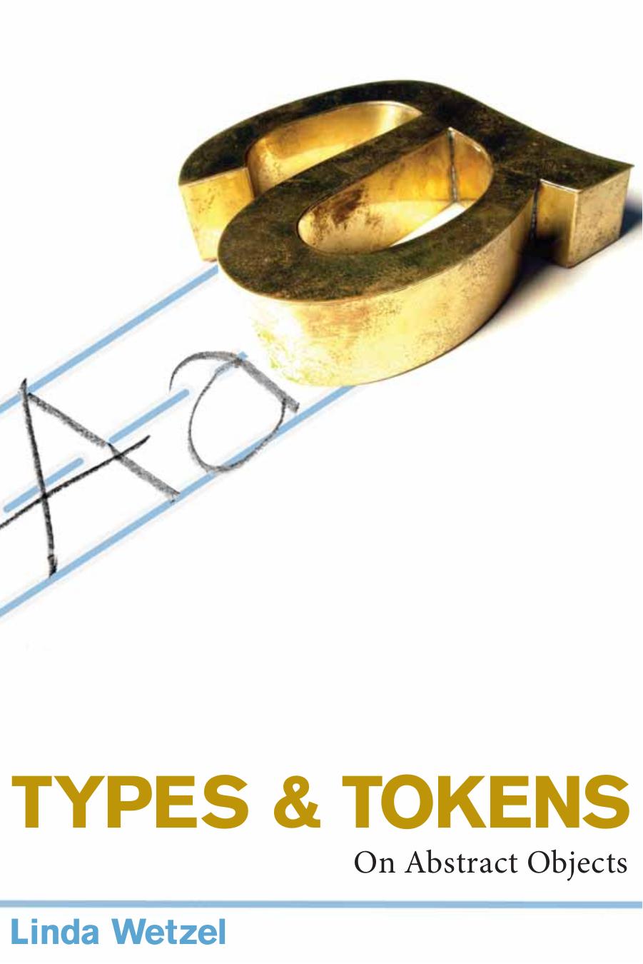 Types and Tokens: On Abstract Objects by Linda Wetzel
