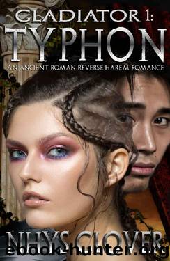 Typhon: An Ancient Roman Reverse Harem Romance (Gladiator Book 1) by Nhys Glover