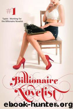 Typist #1 - Working for the Billionaire Novelist (Erotic Romance) by Mimi Strong