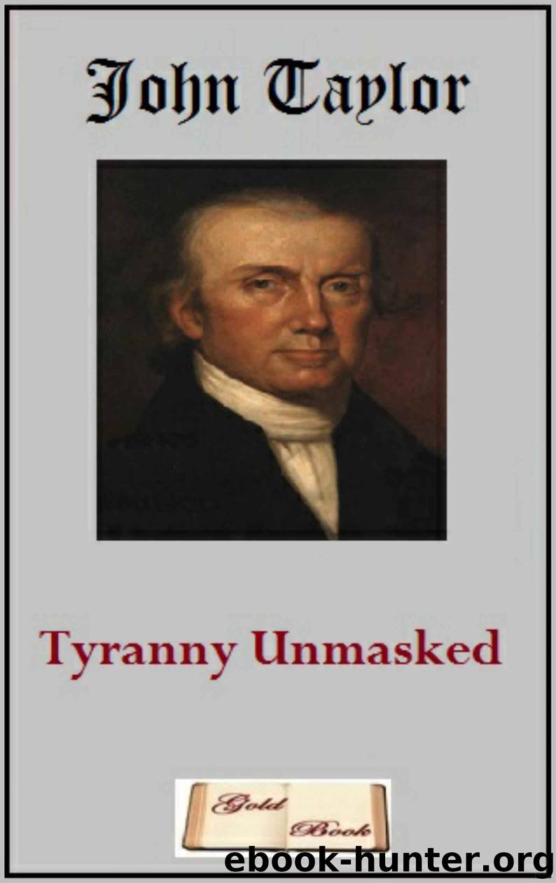 Tyranny Unmasked (Illustrated) by Taylor John