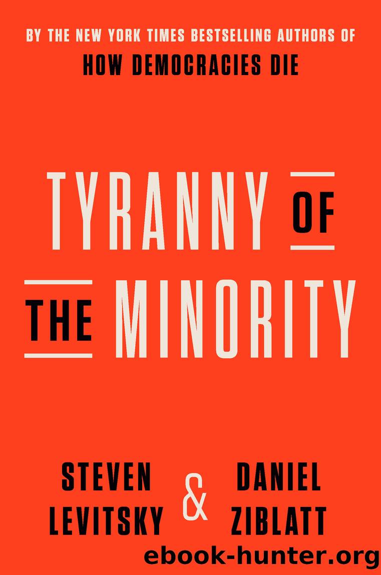 Tyranny of the Minority by Steven Levitsky;Daniel Ziblatt; & Daniel Ziblatt
