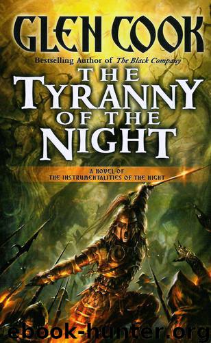 Tyranny of the Night by Glen Cook