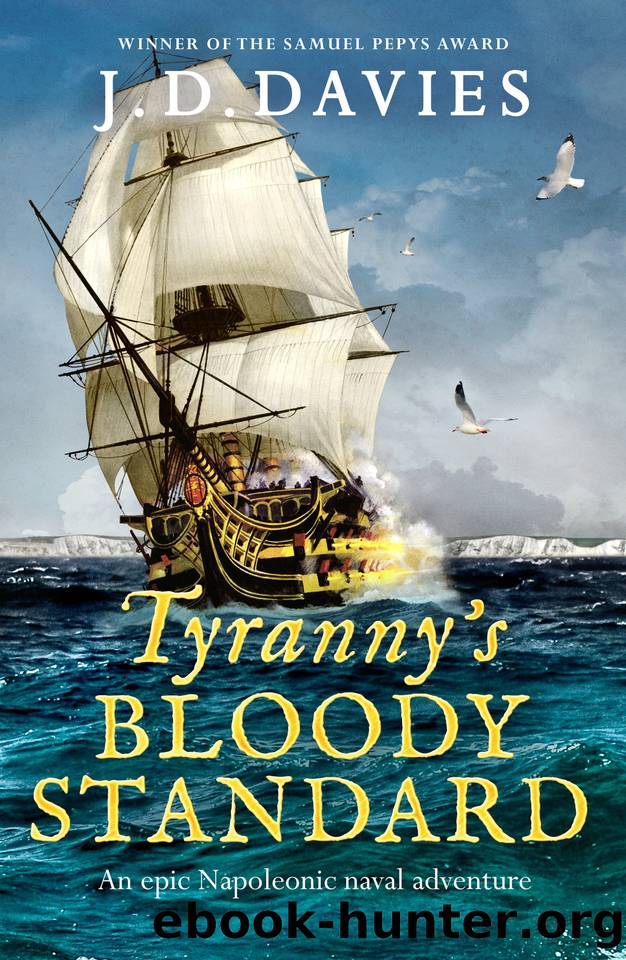 Tyranny's Bloody Standard: An epic Napoleonic naval adventure (The Philippe Kermorvant Thrillers Book 2) by Davies J. D