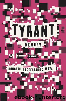 Tyrant Memory by Castellanos Moya Horacio